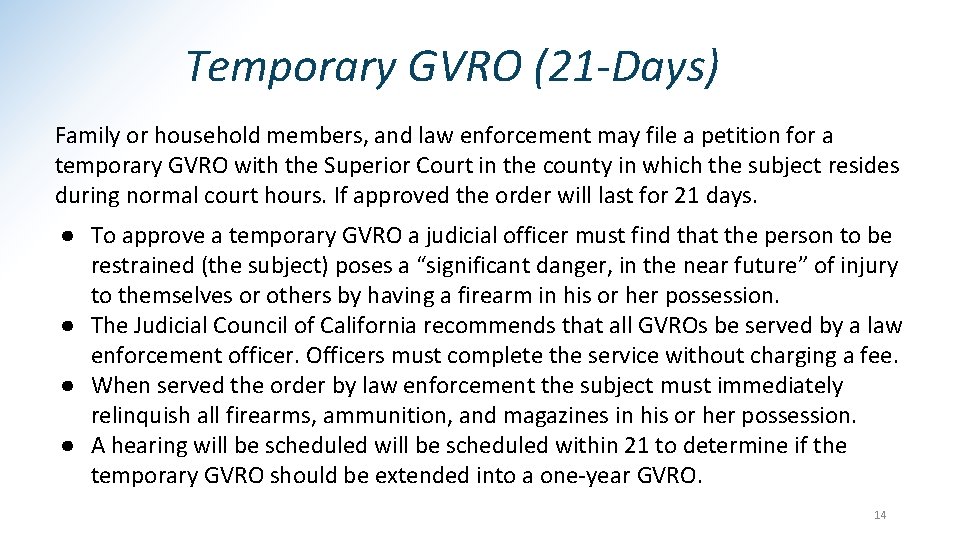 Temporary GVRO (21 -Days) Family or household members, and law enforcement may file a