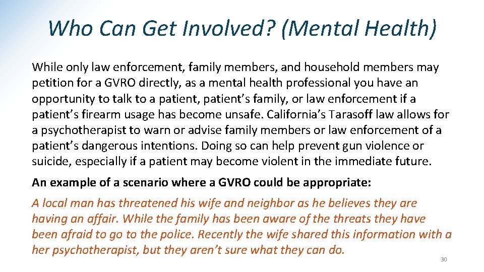 Who Can Get Involved? (Mental Health) While only law enforcement, family members, and household Who Can Get Involved? (Mental Health) While only law enforcement, family members, and household