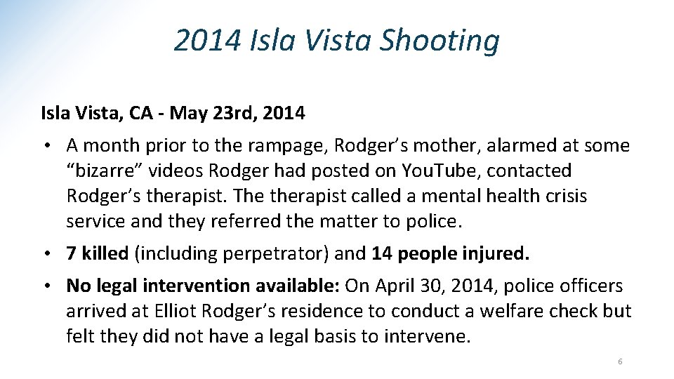 2014 Isla Vista Shooting Isla Vista, CA - May 23 rd, 2014 • A