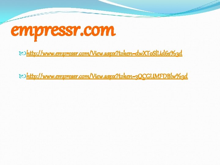 empressr. com http: //www. empressr. com/View. aspx? token=dw. XT 0 Sl. Ud 6 s%3