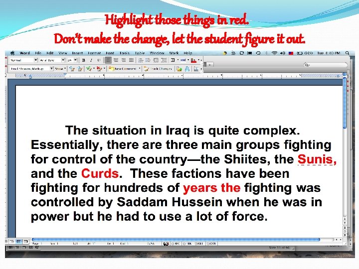 Highlight those things in red. Don’t make the change, let the student figure it