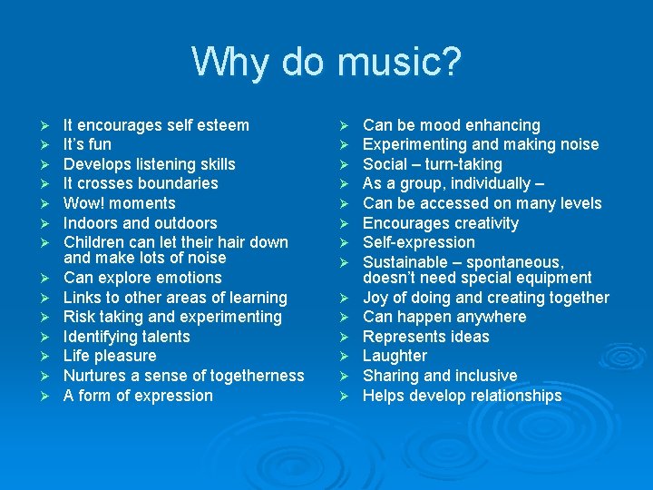 Why do music? Ø Ø Ø Ø It encourages self esteem It’s fun Develops Why do music? Ø Ø Ø Ø It encourages self esteem It’s fun Develops