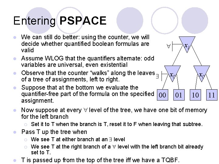 Entering PSPACE We can still do better: using the counter, we will decide whether