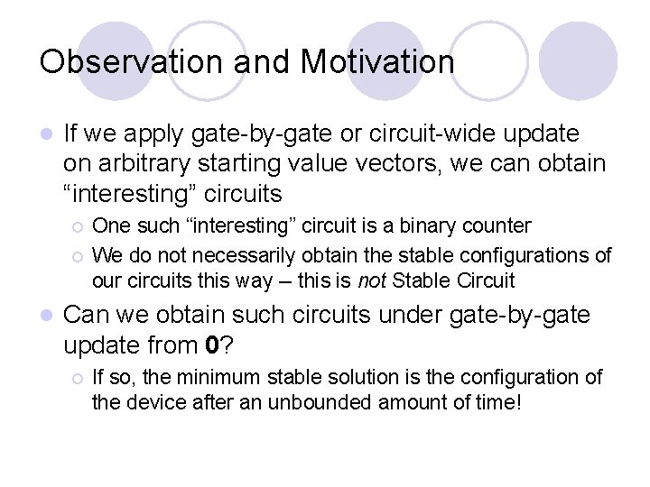 Observation and Motivation l If we apply gate-by-gate or circuit-wide update on arbitrary starting