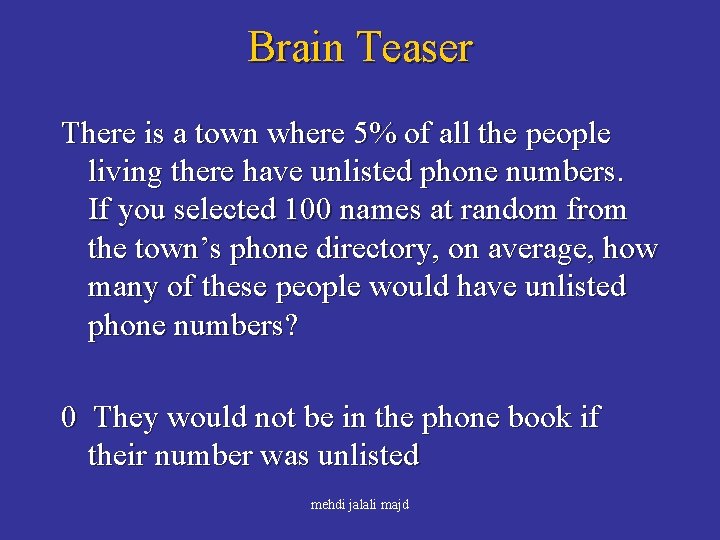 Brain Teaser There is a town where 5% of all the people living there