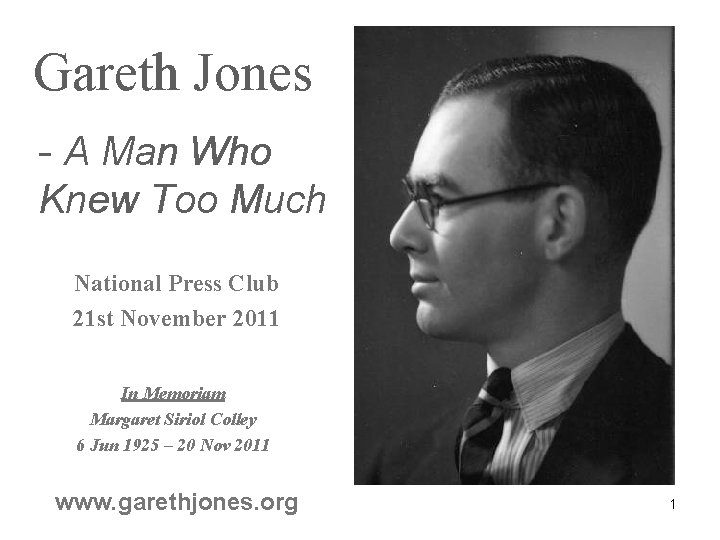 Gareth Jones - A Man Who Knew Too Much National Press Club 21 st