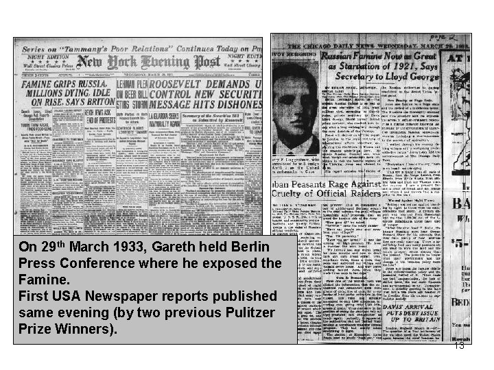 On 29 th March 1933, Gareth held Berlin Press Conference where he exposed the