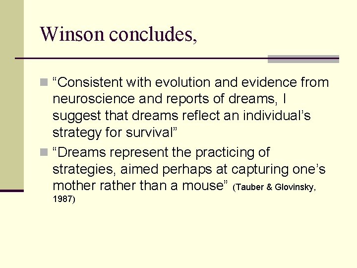 Winson concludes, n “Consistent with evolution and evidence from neuroscience and reports of dreams,