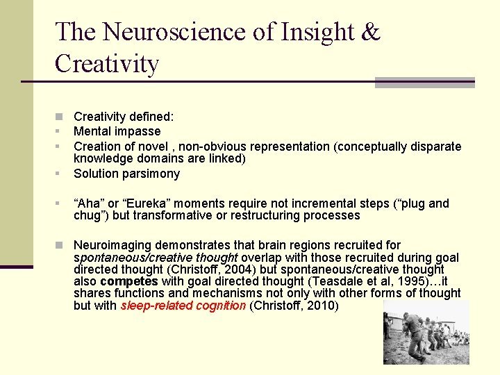 The Neuroscience of Insight & Creativity n Creativity defined: § Mental impasse § Creation