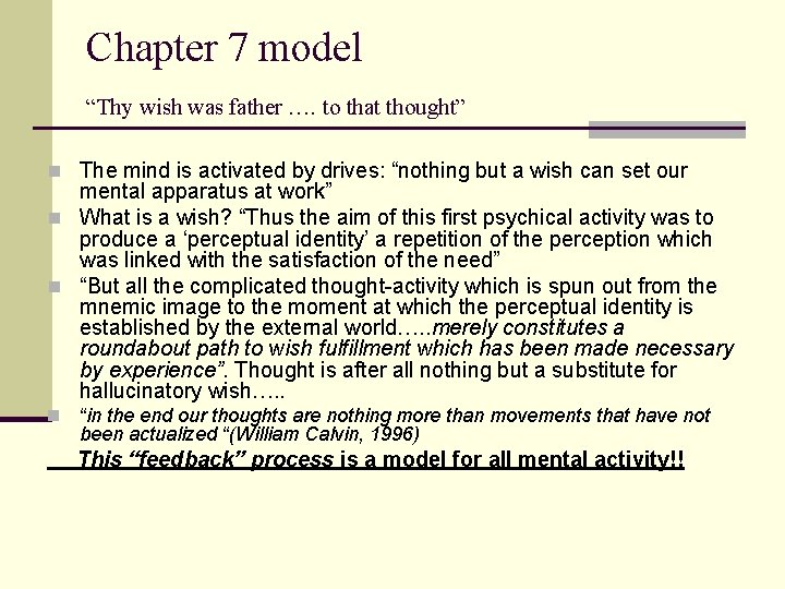 Chapter 7 model “Thy wish was father …. to that thought” n The mind