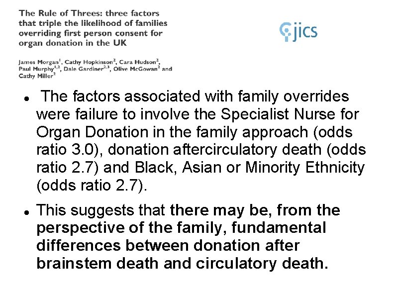The factors associated with family overrides were failure to involve the Specialist Nurse The factors associated with family overrides were failure to involve the Specialist Nurse