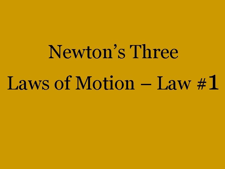Newton’s Three Laws of Motion – Law #1 