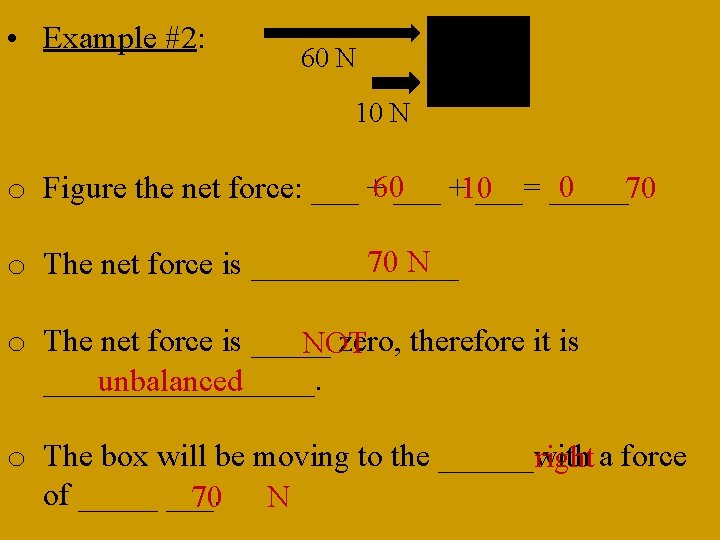  • Example #2: 60 N 10 N 60 0 70 o Figure the