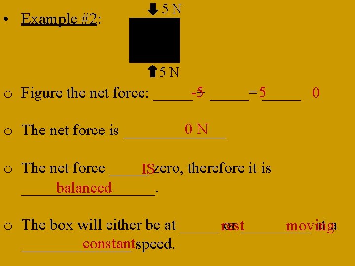  • Example #2: 5 N -5 5 o Figure the net force: _____