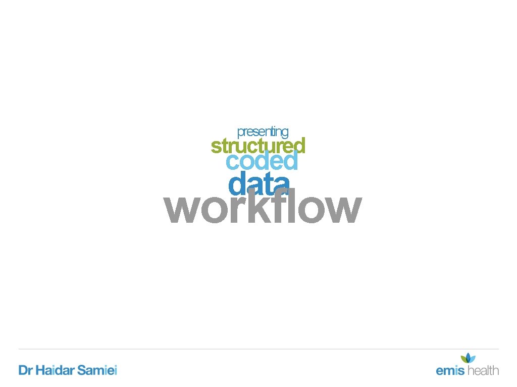 presenting structured coded data workflow presenting structured coded data workflow