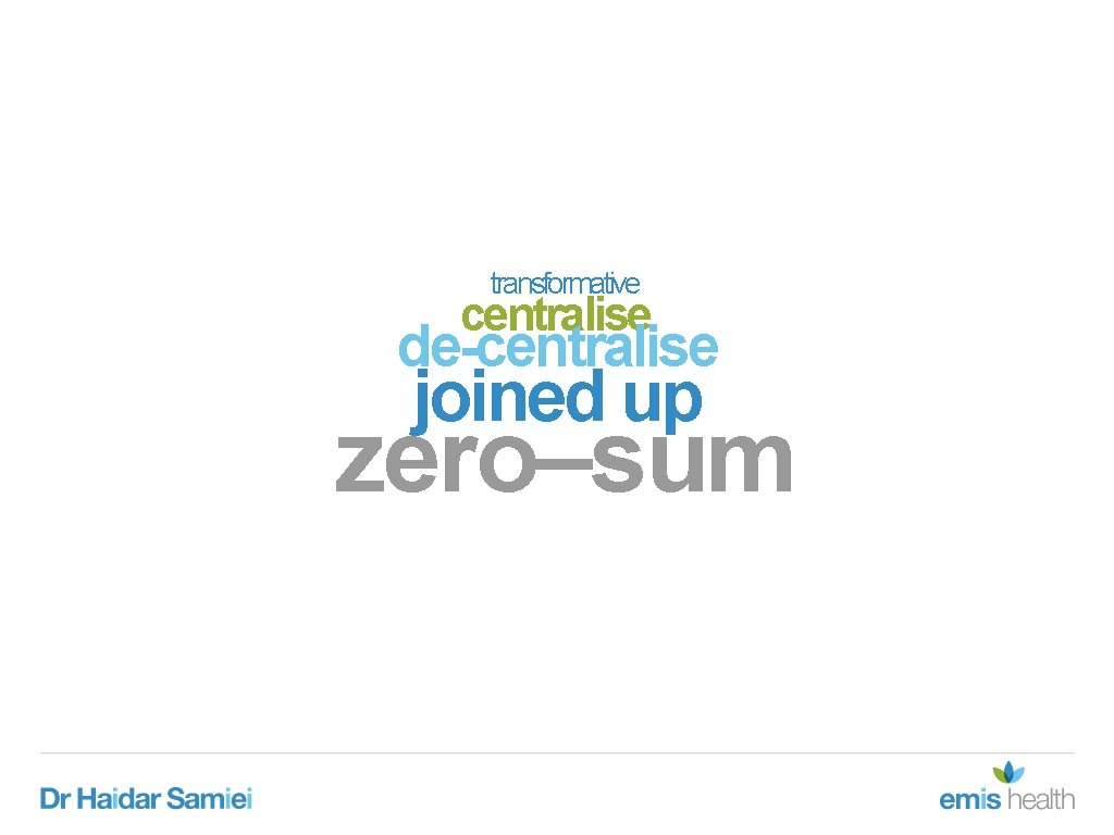 transformative centralise de-centralise joined up zero–sum transformative centralise de-centralise joined up zero–sum