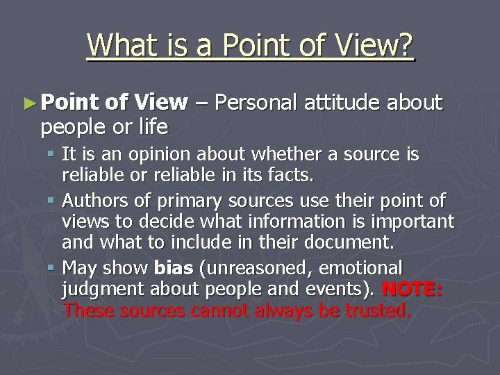 What is a Point of View? ► Point of View – Personal attitude about