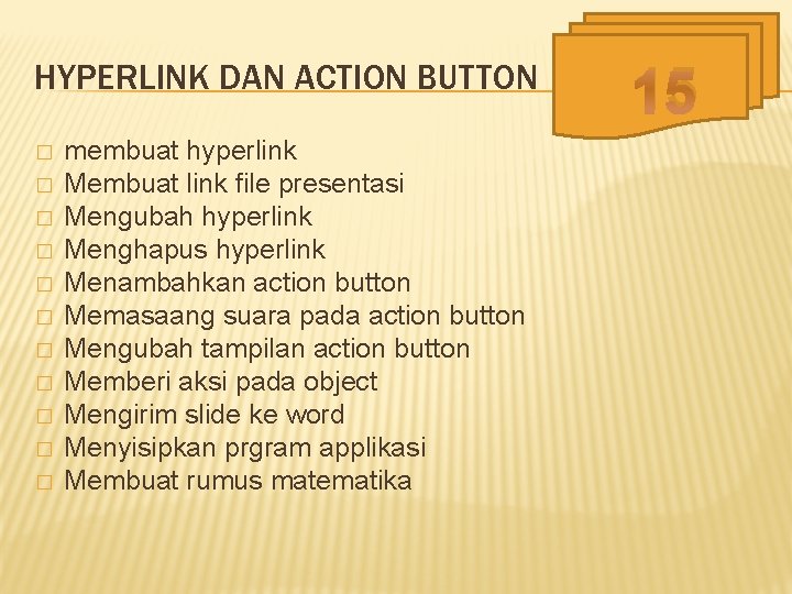 HYPERLINK DAN ACTION BUTTON � � � membuat hyperlink Membuat link file presentasi Mengubah