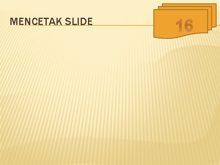 MENCETAK SLIDE 16 