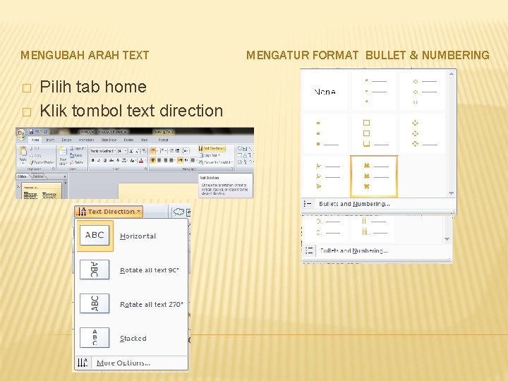 MENGUBAH ARAH TEXT � � Pilih tab home Klik tombol text direction MENGATUR FORMAT