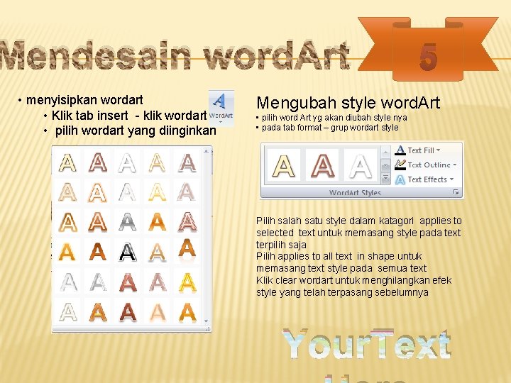 Mendesain word. Art • menyisipkan wordart • Klik tab insert - klik wordart •