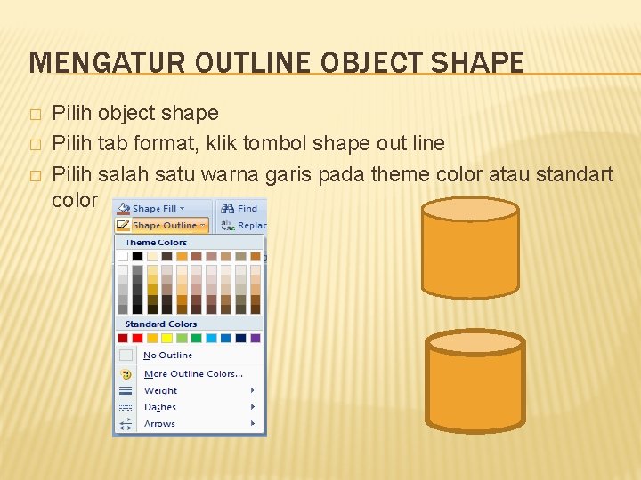 MENGATUR OUTLINE OBJECT SHAPE � � � Pilih object shape Pilih tab format, klik