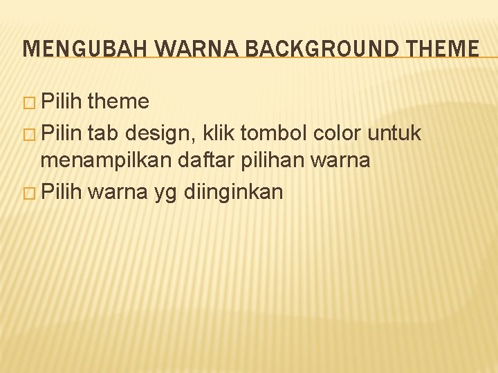 MENGUBAH WARNA BACKGROUND THEME � Pilih theme � Pilin tab design, klik tombol color