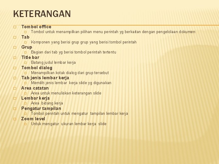 KETERANGAN � Tombol office � � Tab � � Area bidang kerja Pengatur tampilan