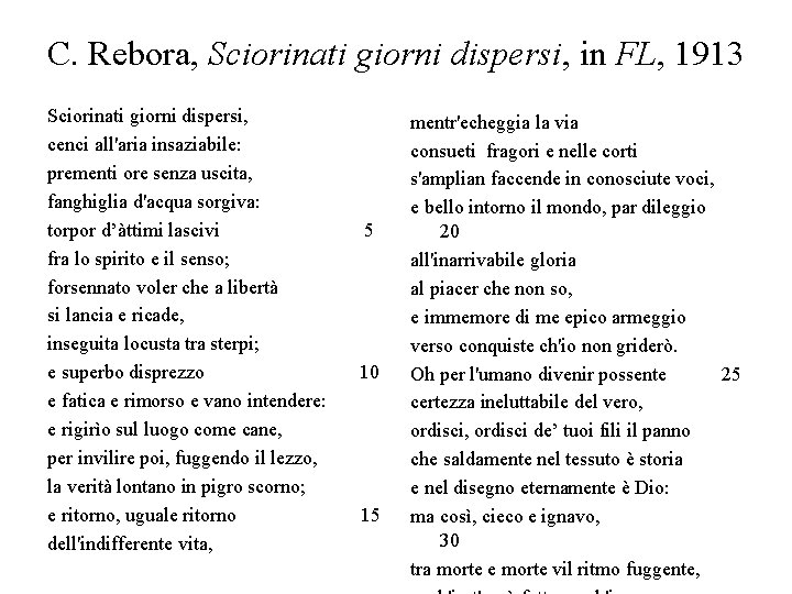 C. Rebora, Sciorinati giorni dispersi, in FL, 1913 Sciorinati giorni dispersi, cenci all'aria insaziabile: