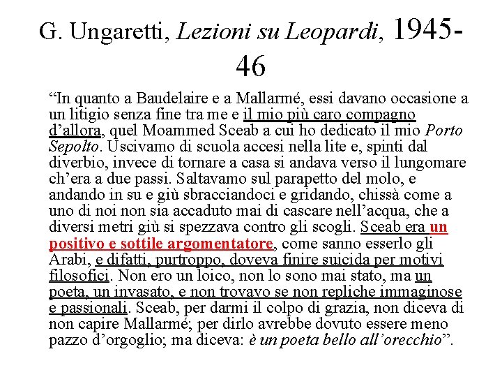 G. Ungaretti, Lezioni su Leopardi, 1945 - 46 “In quanto a Baudelaire e a
