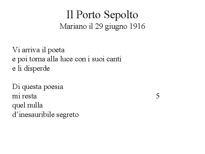 Il Porto Sepolto Mariano il 29 giugno 1916 Vi arriva il poeta e poi