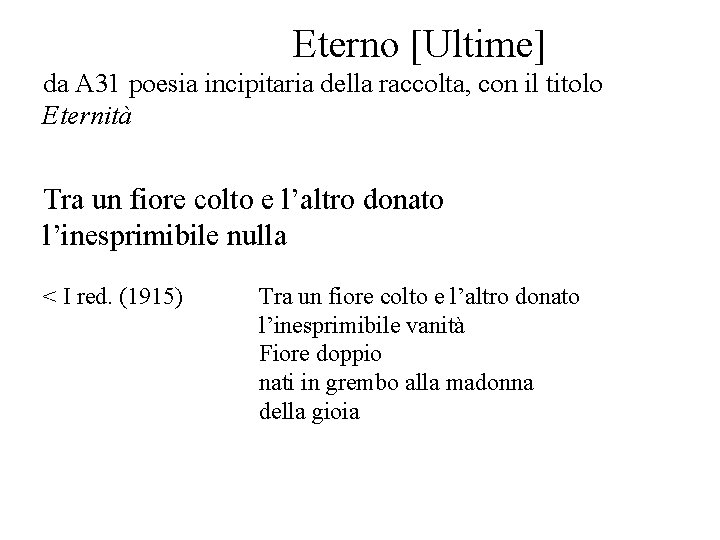  Eterno [Ultime] da A 31 poesia incipitaria della raccolta, con il titolo Eternità