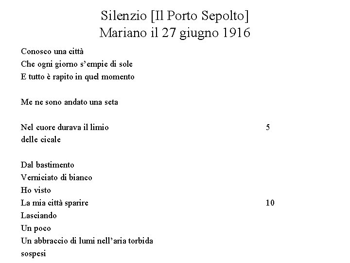 Silenzio [Il Porto Sepolto] Mariano il 27 giugno 1916 Conosco una città Che ogni