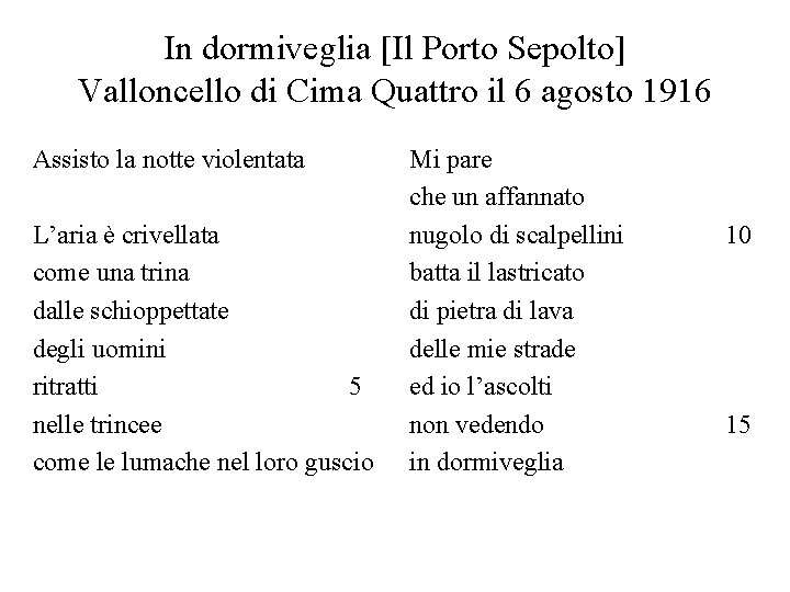 In dormiveglia [Il Porto Sepolto] Valloncello di Cima Quattro il 6 agosto 1916 Assisto