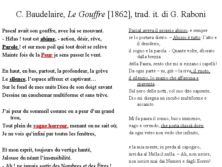C. Baudelaire, Le Gouffre [1862], trad. it. di G. Raboni Pascal avait son gouffre,