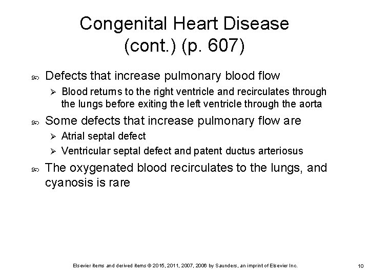 Congenital Heart Disease (cont. ) (p. 607) Defects that increase pulmonary blood flow Ø