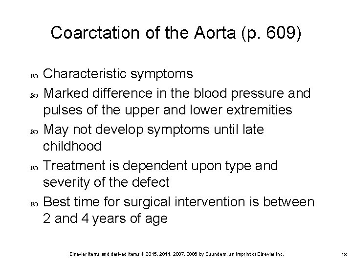 Coarctation of the Aorta (p. 609) Characteristic symptoms Marked difference in the blood pressure