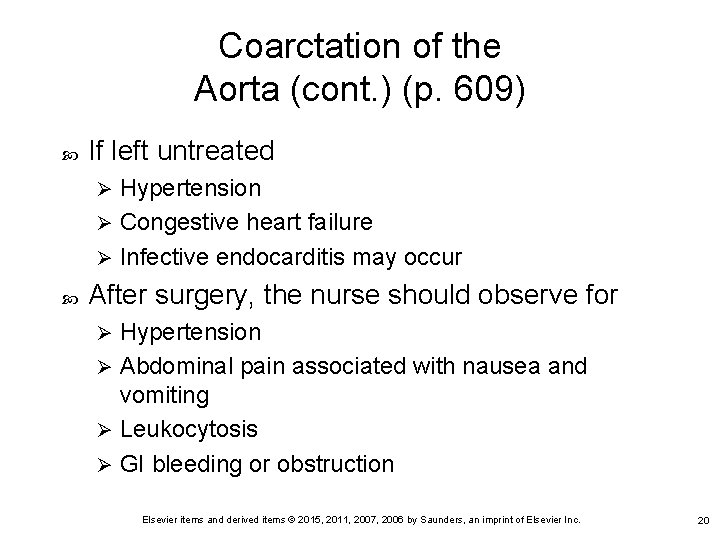 Coarctation of the Aorta (cont. ) (p. 609) If left untreated Hypertension Ø Congestive