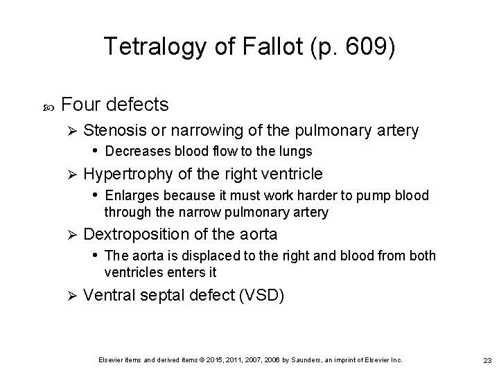 Tetralogy of Fallot (p. 609) Four defects Stenosis or narrowing of the pulmonary artery