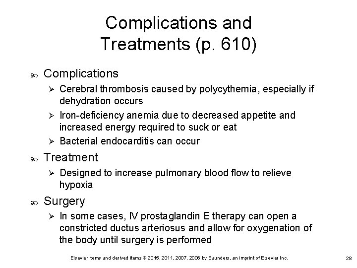 Complications and Treatments (p. 610) Complications Cerebral thrombosis caused by polycythemia, especially if dehydration