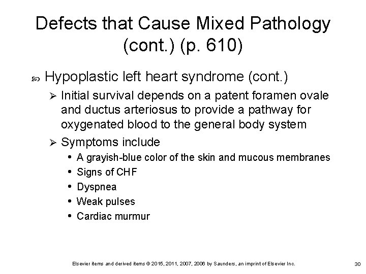 Defects that Cause Mixed Pathology (cont. ) (p. 610) Hypoplastic left heart syndrome (cont.