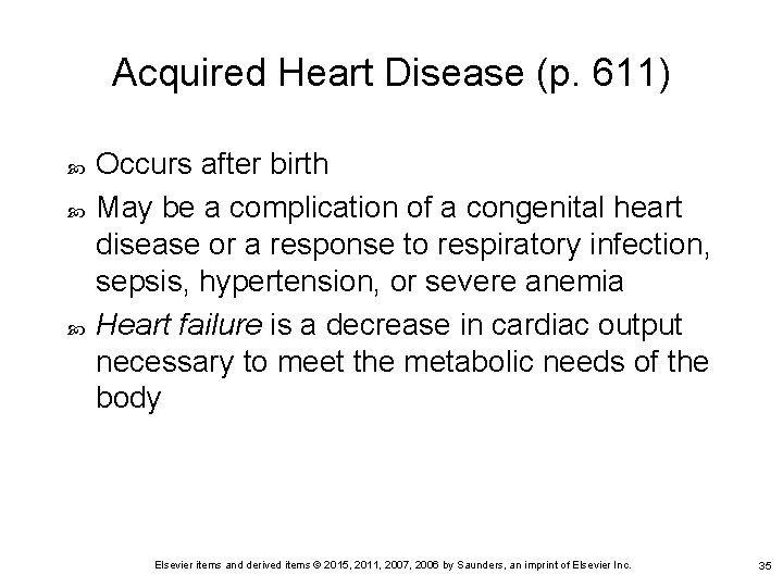 Acquired Heart Disease (p. 611) Occurs after birth May be a complication of a