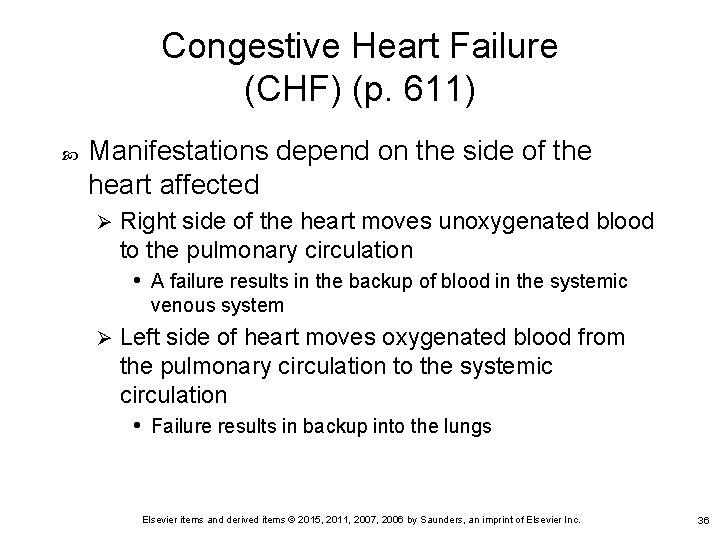 Congestive Heart Failure (CHF) (p. 611) Manifestations depend on the side of the heart