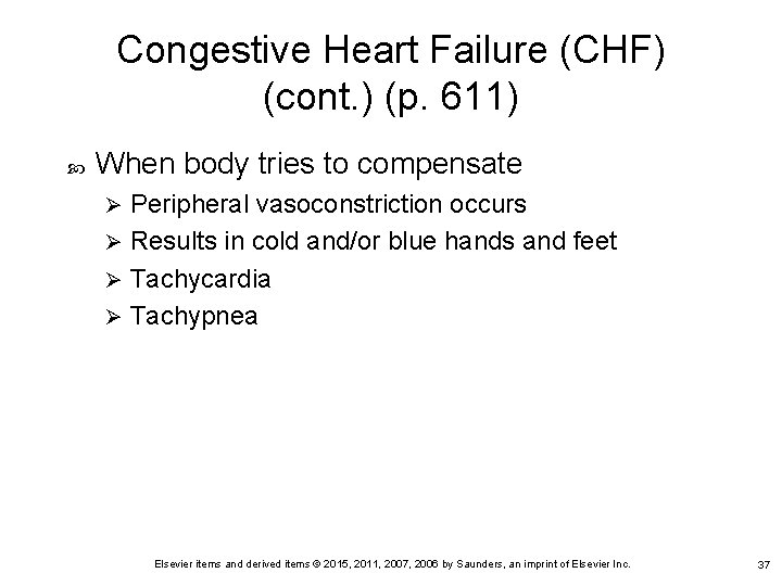 Congestive Heart Failure (CHF) (cont. ) (p. 611) When body tries to compensate Peripheral