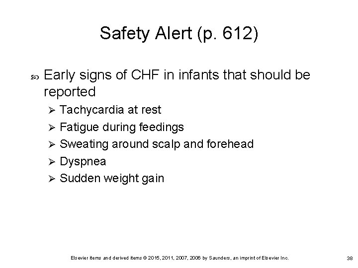 Safety Alert (p. 612) Early signs of CHF in infants that should be reported