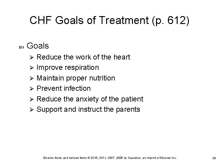 CHF Goals of Treatment (p. 612) Goals Reduce the work of the heart Ø