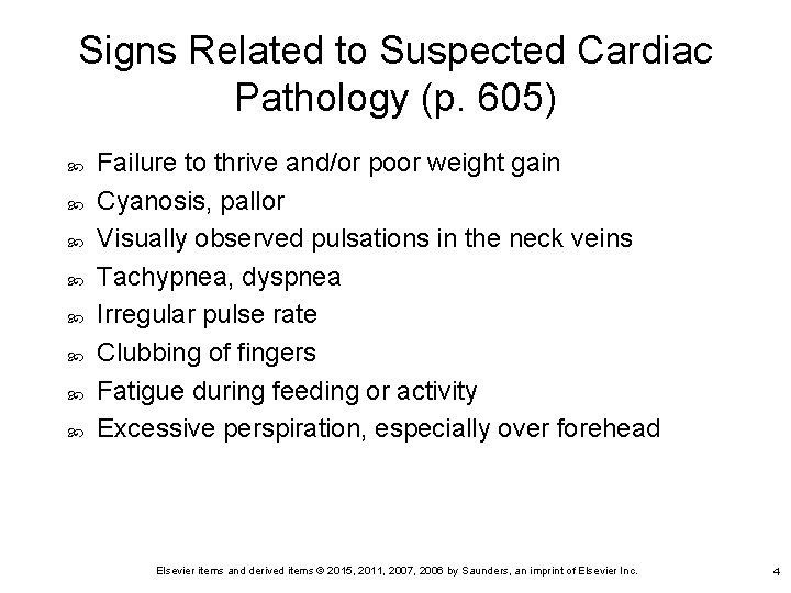 Signs Related to Suspected Cardiac Pathology (p. 605) Failure to thrive and/or poor weight