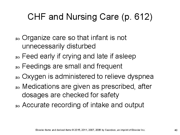 CHF and Nursing Care (p. 612) Organize care so that infant is not unnecessarily