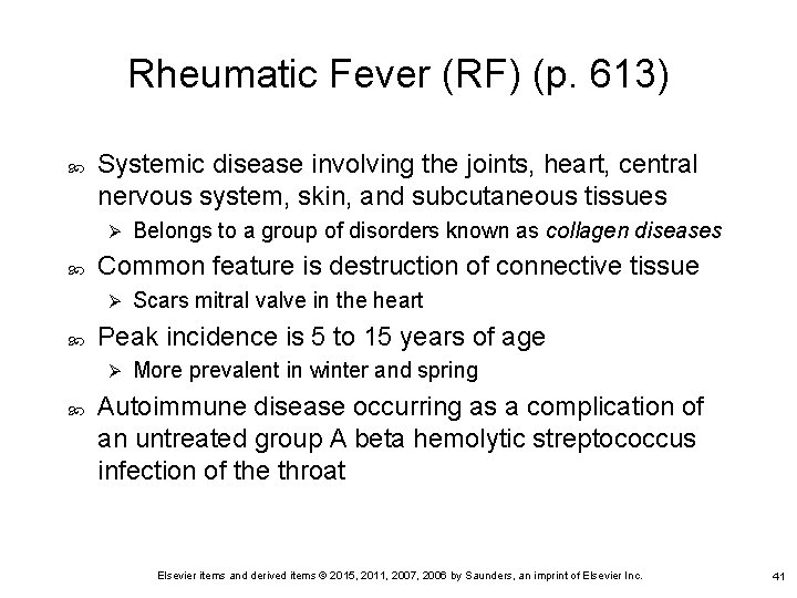 Rheumatic Fever (RF) (p. 613) Systemic disease involving the joints, heart, central nervous system,