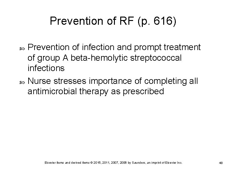 Prevention of RF (p. 616) Prevention of infection and prompt treatment of group A